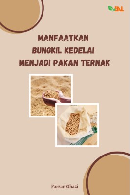 Cover buku Manfaatkan Bungkil Kedelai Menjadi Pakan Ternak